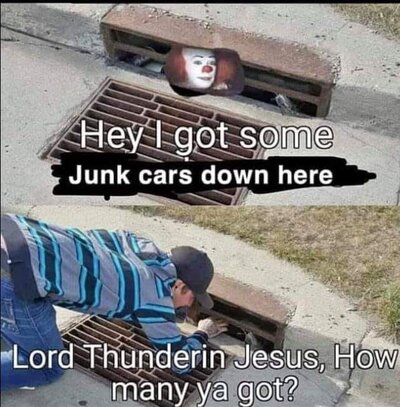 font-hey-l-got-some-junk-cars-down-here-lord-thunderirn-jesus-how-many-ya-got.jpeg